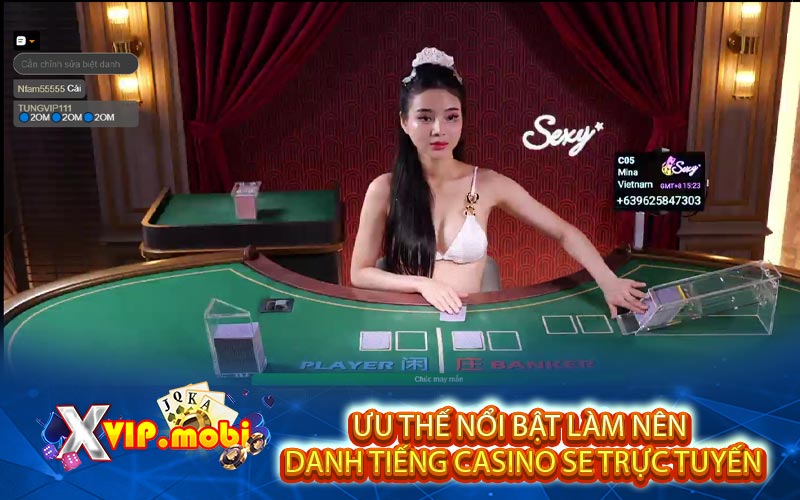 uu the noi bat lam nen danh tieng casino se truc tuyen