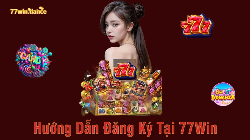 Hướng Dẫn Đăng Ký Tại 77Win